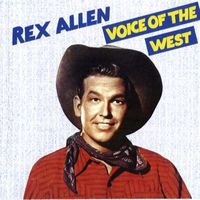 Rex Allen - Voice Of The West